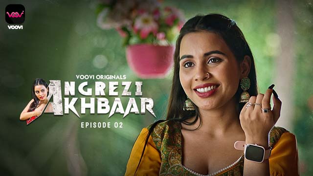 Angrezy Akhbar – S01E02 – 2024 – Hindi Web Series – Voovi