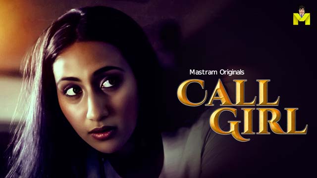 Call Girl – S01E01 – 2024 – Hindi Hot Web Series – Mastram