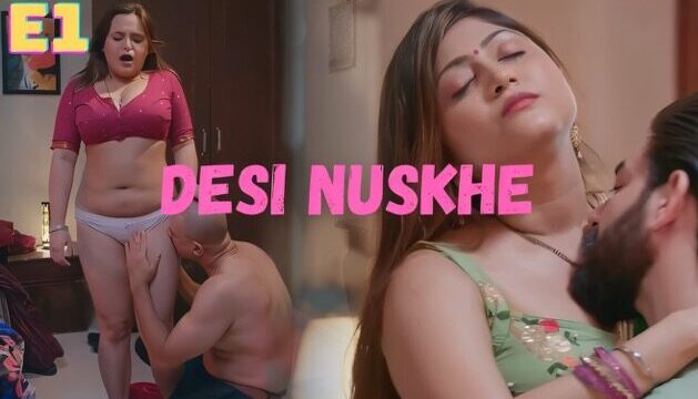 Desi Nuskhe E01 2025 Hindi Hot Web Series – Showmart