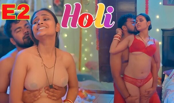 Holi E02 2025 Hindi Hot Web Series – KahaniPlay